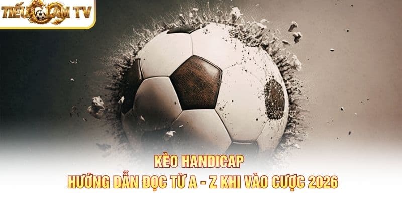 Kèo Handicap Kèo Handicap