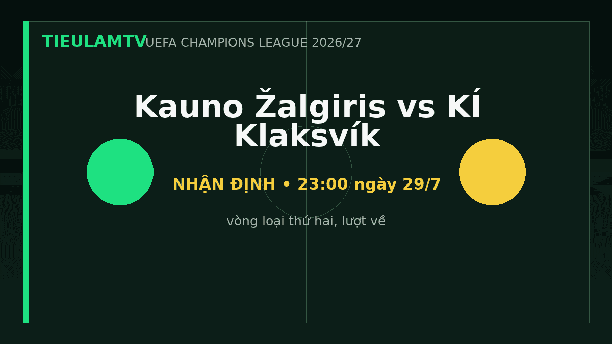 Nhận định Kauno Žalgiris vs KÍ Klaksvík - TieulamTV Nhận định Kauno Žalgiris vs KÍ Klaksvík - TieulamTV