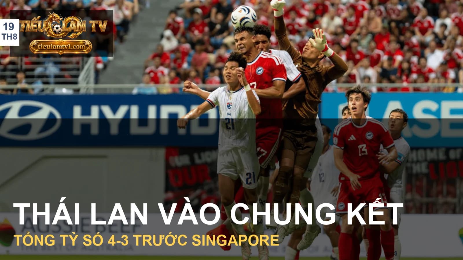Cầu thủ Thái Lan và Singapore trong trận bán kết lượt đi ASEAN Hyundai Cup 2026 Cầu thủ Thái Lan và Singapore trong trận bán kết lượt đi ASEAN Hyundai Cup 2026