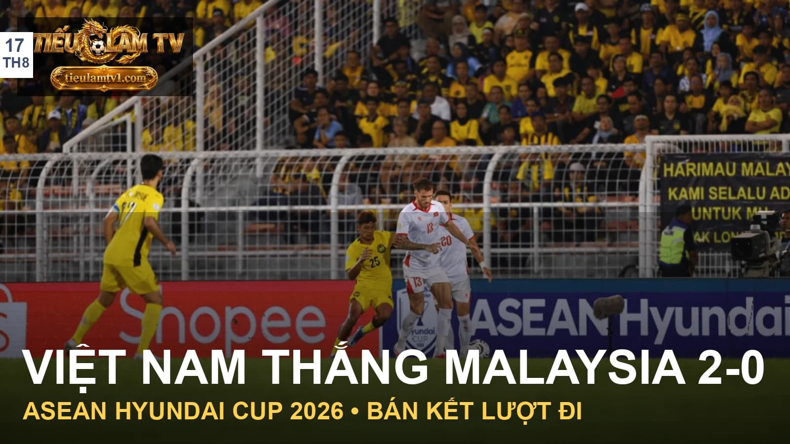 Cầu thủ Việt Nam và Malaysia tranh chấp trong trận bán kết ASEAN Hyundai Cup 2026 Cầu thủ Việt Nam và Malaysia tranh chấp trong trận bán kết ASEAN Hyundai Cup 2026