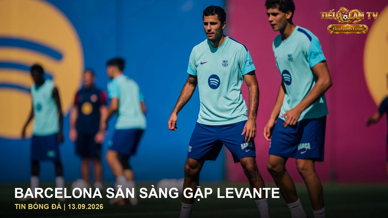 Cầu thủ Barcelona trong buổi tập ngày 11/9/2026 trước trận Levante Cầu thủ Barcelona trong buổi tập ngày 11/9/2026 trước trận Levante