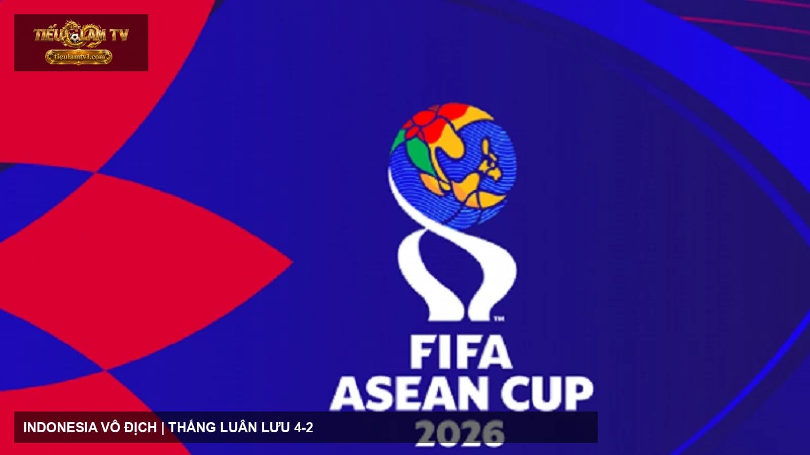 Indonesia và Thái Lan trước chung kết FIFA ASEAN Cup 2026 Indonesia và Thái Lan trước chung kết FIFA ASEAN Cup 2026