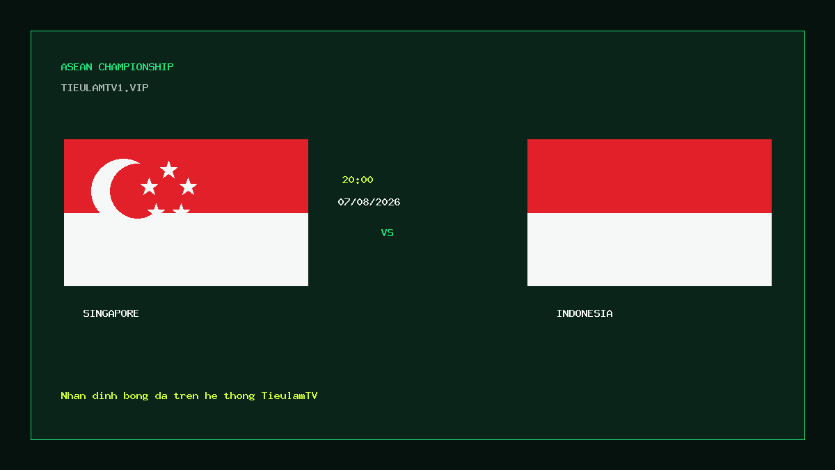 Nhận định Singapore vs Indonesia 20h00 ngày 07/08/2026: vé bán kết - ảnh nhận định bóng đá ASEAN Championship Nhận định Singapore vs Indonesia 20h00 ngày 07/08/2026: vé bán kết - ảnh nhận định bóng đá ASEAN Championship